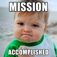 Mission Accomplished